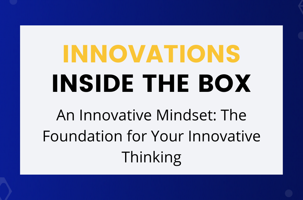 An Innovative Mindset: The Foundation for Your Innovative Thinking