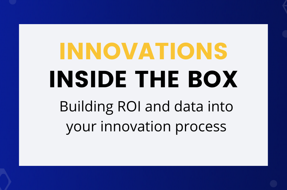 Building ROI and data into your innovation process