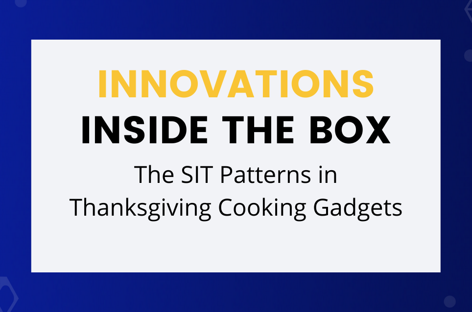 The SIT Patterns in Thanksgiving Cooking Gadgets