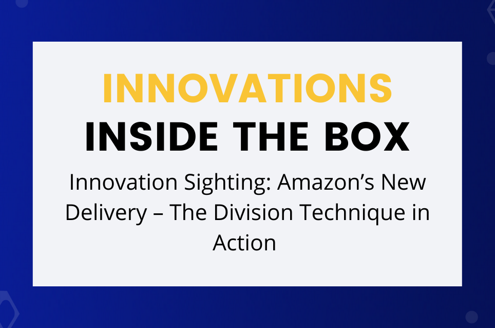 Innovation Sighting: Amazon’s New Delivery – The Division Technique in Action 