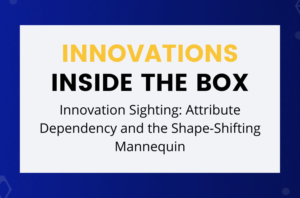 Innovation Sighting: Attribute Dependency and the Shape-Shifting Mannequin