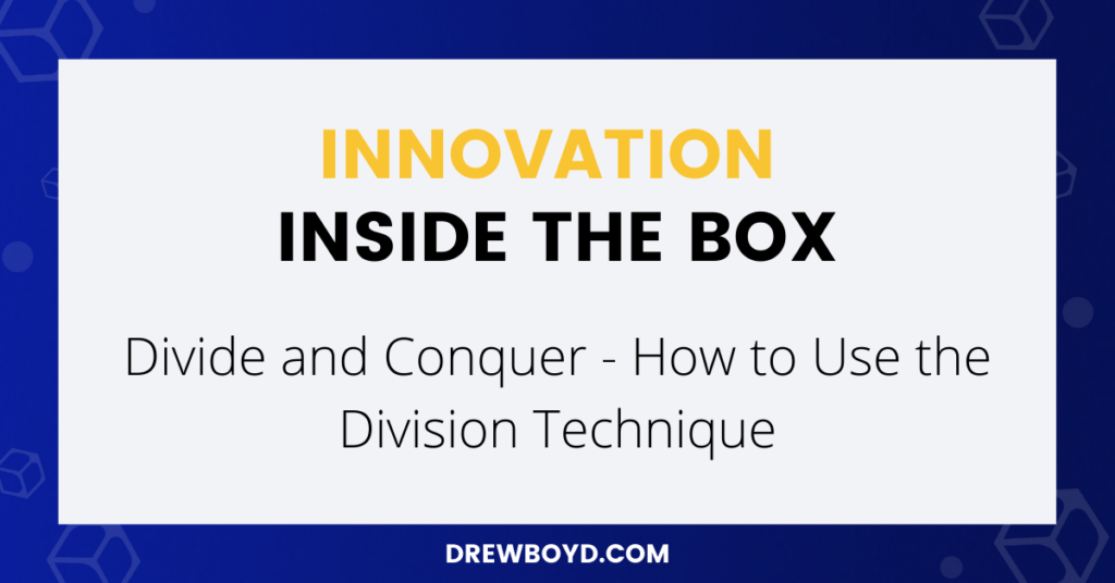 003: Divide and Conquer – How to Use the Division Technique
