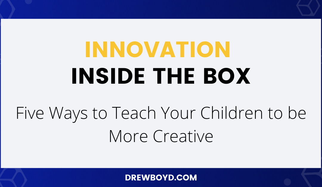 014: Five Ways to Teach Your Children to be More Creative