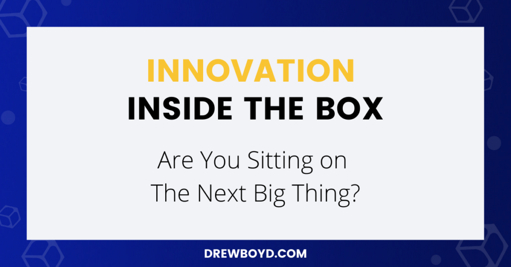 Episode 029: Are You Sitting on The Next Big Thing?