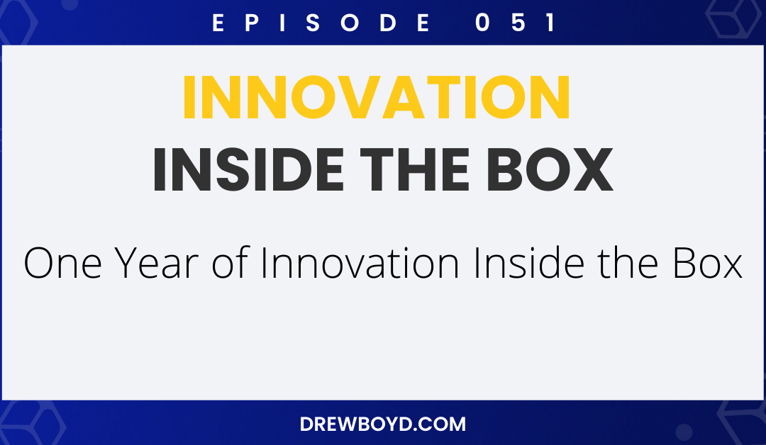 Episode 051: One Year of Innovation Inside the Box