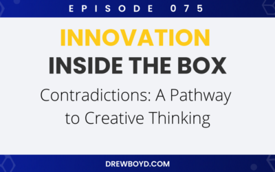 Episode 075: Contradictions: A Pathway to Creative Thinking