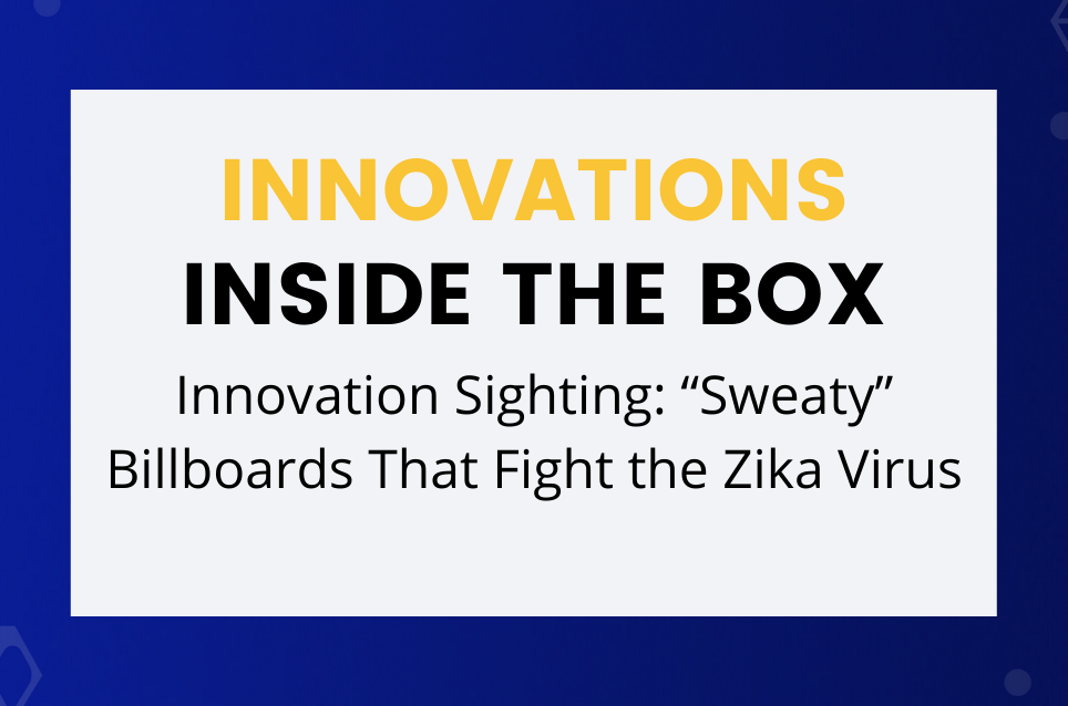 Innovation Sighting: “Sweaty” Billboards That Fight the Zika Virus