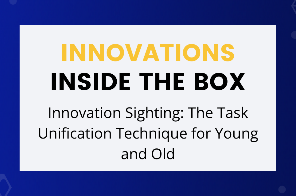 Innovation Sighting: The Task Unification Technique for Young and Old