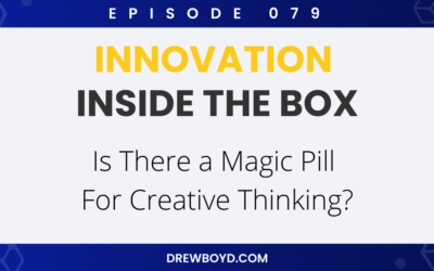 Episode 079: Is There a Magic Pill For Creative Thinking?