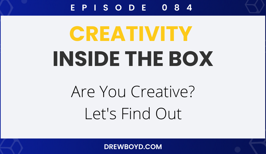 Episode 084: Are You Creative? Let’s Find Out