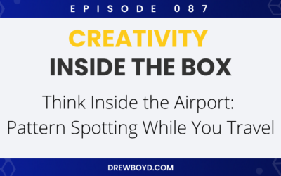 Episode 087: Think Inside the Airport – Pattern Spotting While You Travel